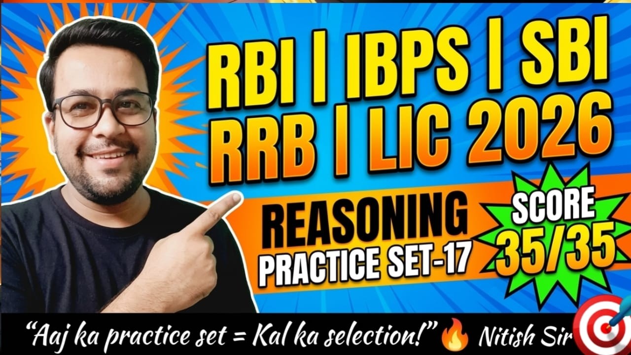🚀 REASONING PRACTICE SET–17 | SBI/ RBI / IBPS 🧠 EXAM LEVEL QUESTIONS | 🎯 TARGET 35/35 | Nitish Sir