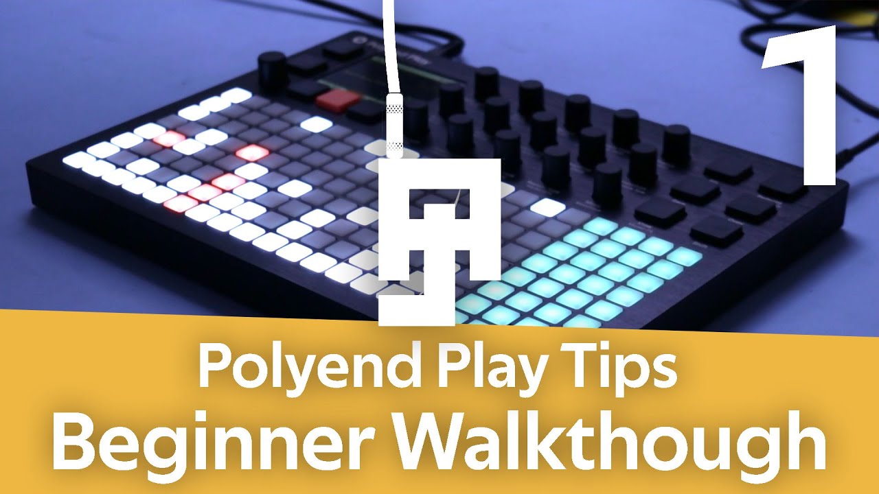 Polyend Play and Plus Tips - Beginner Walk Through, Tutorial and First Steps +