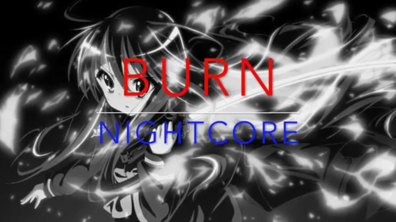Nightcore - Burn Ellie Goulding ★