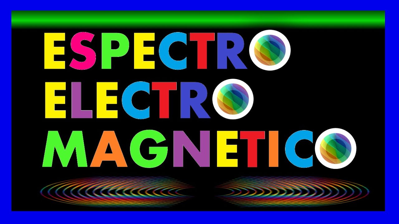 Espectro Electromagn&eacute;tico