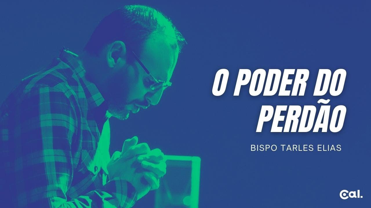O PODER DO PERD&Atilde;O | BISPO TARLES ELIAS