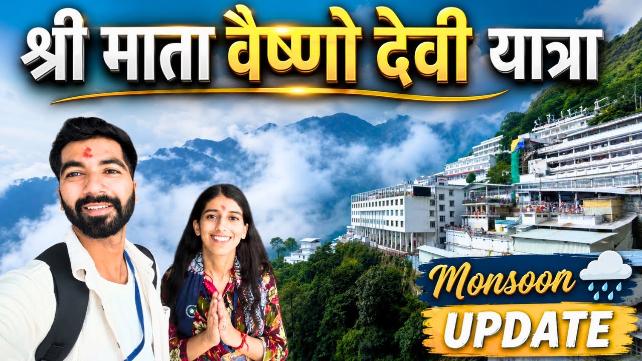Maa Vaishno Devi Monsoon Yatra 2026 | Travel Tips, Weather & Full Yatra experience 