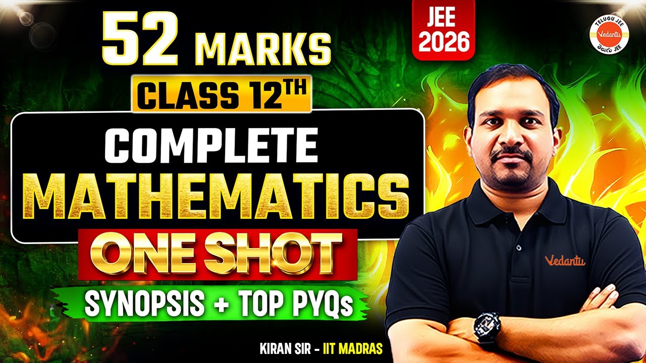 Complete JEE Maths - One Shot | Class 12 JEE 2026| 52 Marks Target | Synopsis + Top PYQs #kiransir