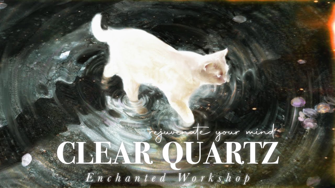 CLEAR QUARTZ ˚✧// energy recharge, cleanse, manifestation [crystal series]