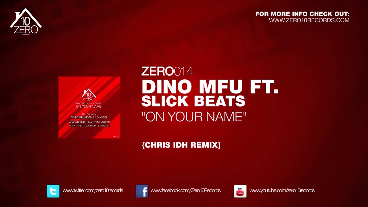 Dino MFU feat. Slick Beats - On Your Name (Chris IDH remix) Zero014