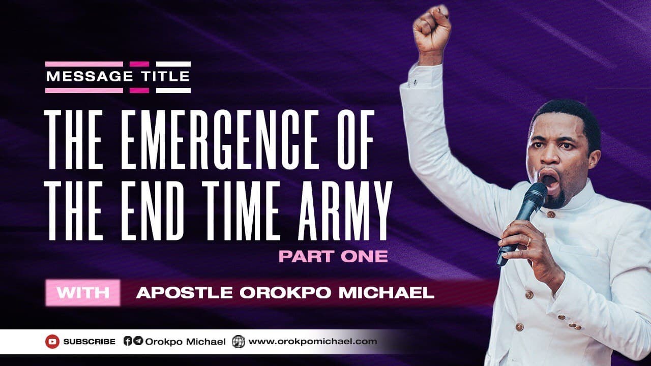 Emergence of End Time Army Pt 1 || Apostle Orokpo Michael