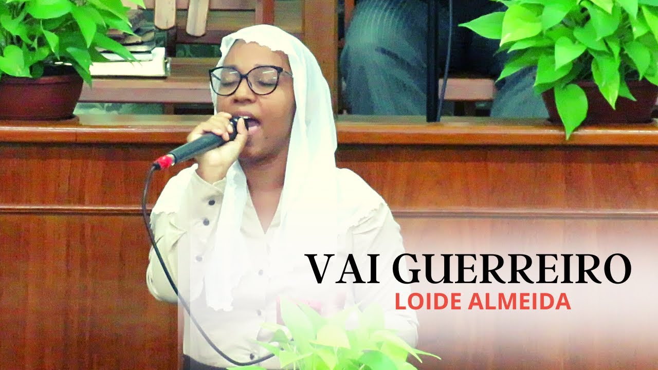 Vai Guerreiro! | Loide Almeida 🎵