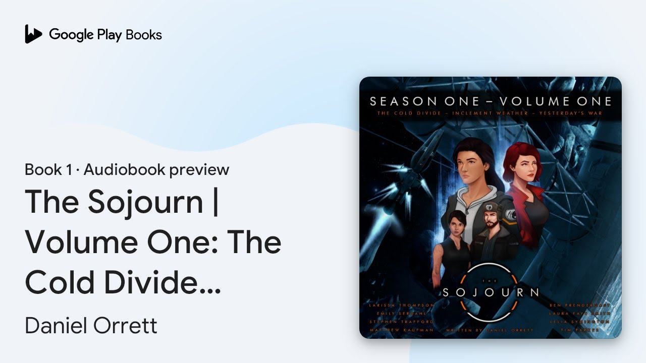 The Sojourn | Season One - Volume One: The Cold&hellip; by Daniel Orrett &middot; Audiobook preview