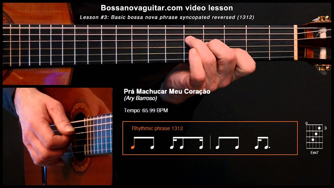 Pra Machucar Meu Coração - Bossa Nova Guitar Lesson #3: Basic Phrase Syncopated Reversed