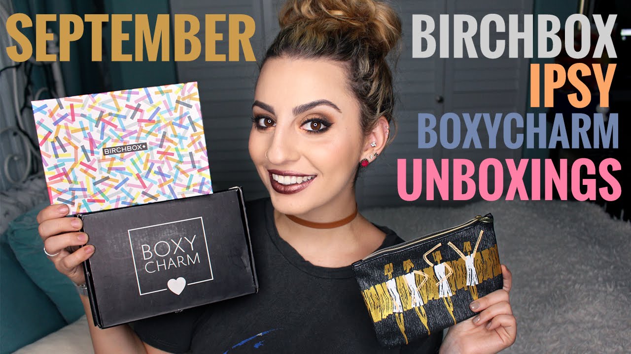 September Beauty Box Unboxing (Birchbox, Ipsy & Boxycharm)