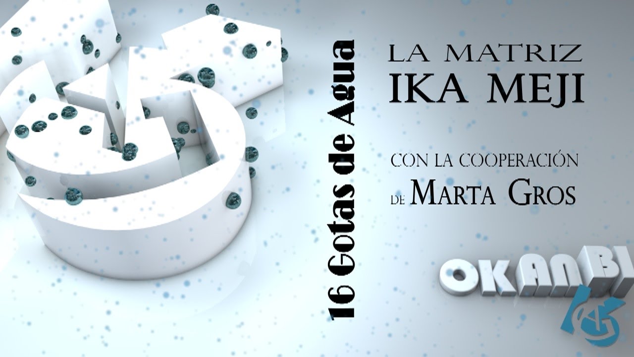 16 Gotas deAgua - La matriz Ika Meji. Con la colaboración de Marta Gros