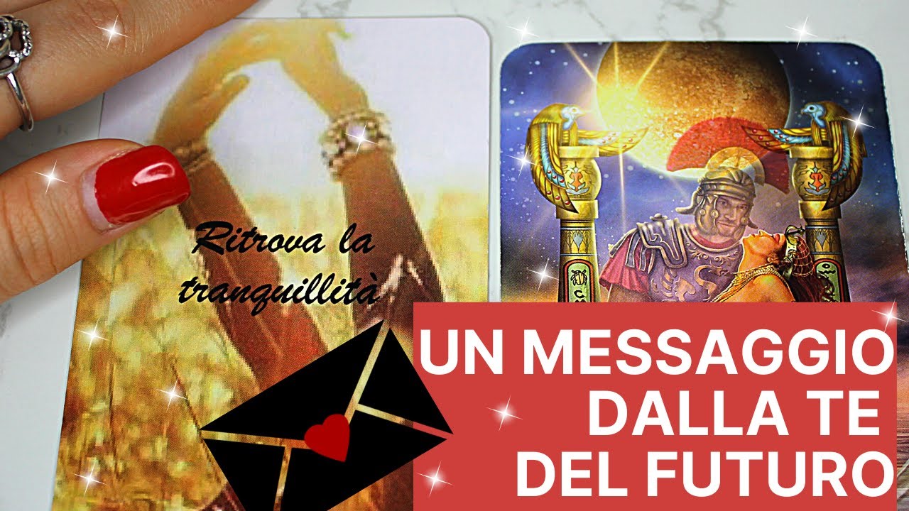 Un Messaggio Dalla Te Del Futuro💕 Tarocchi ✨ Divinazione✨