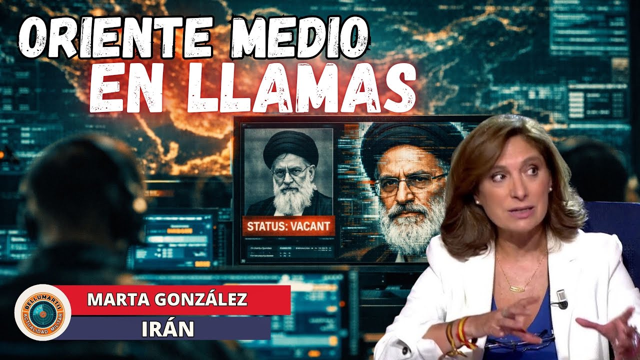 ORIENTE MEDIO EN LLAMAS: El Fin de la Era Jameneí y el Caos Global *Marta Gonzalez*