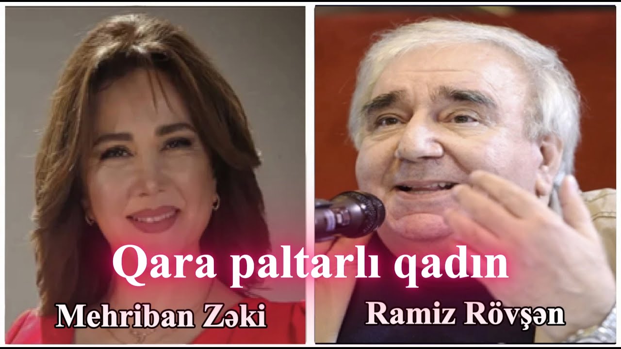 Qara paltarlı qadın - Mehriban Zəki & Ramiz Rövşən