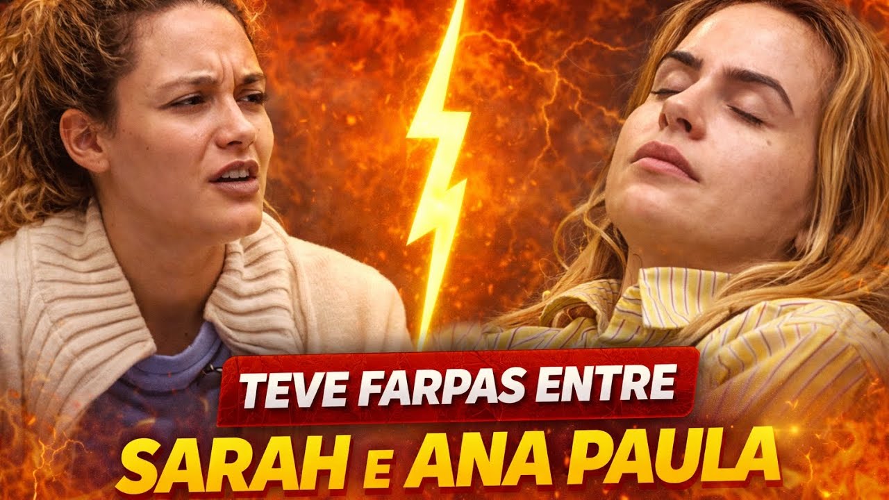 Climão no BBB: Sarah e Ana Paula trocam farpas 🔥