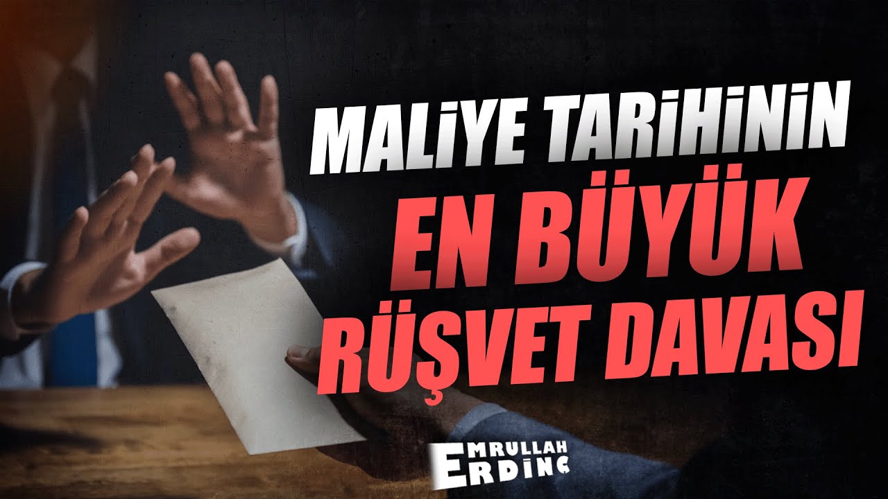 MALİYE TARİHİNİN EN BÜYÜK RÜŞVET DAVASI