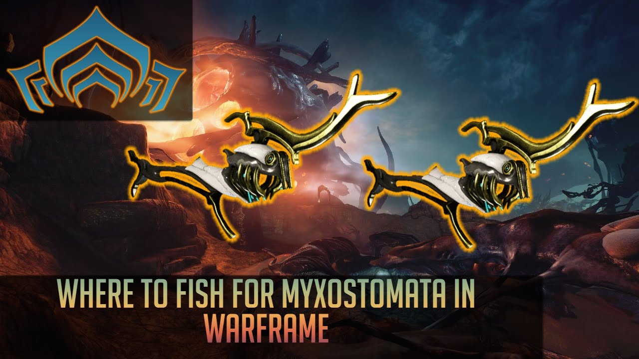 Where to find Myxostomata in Warframe