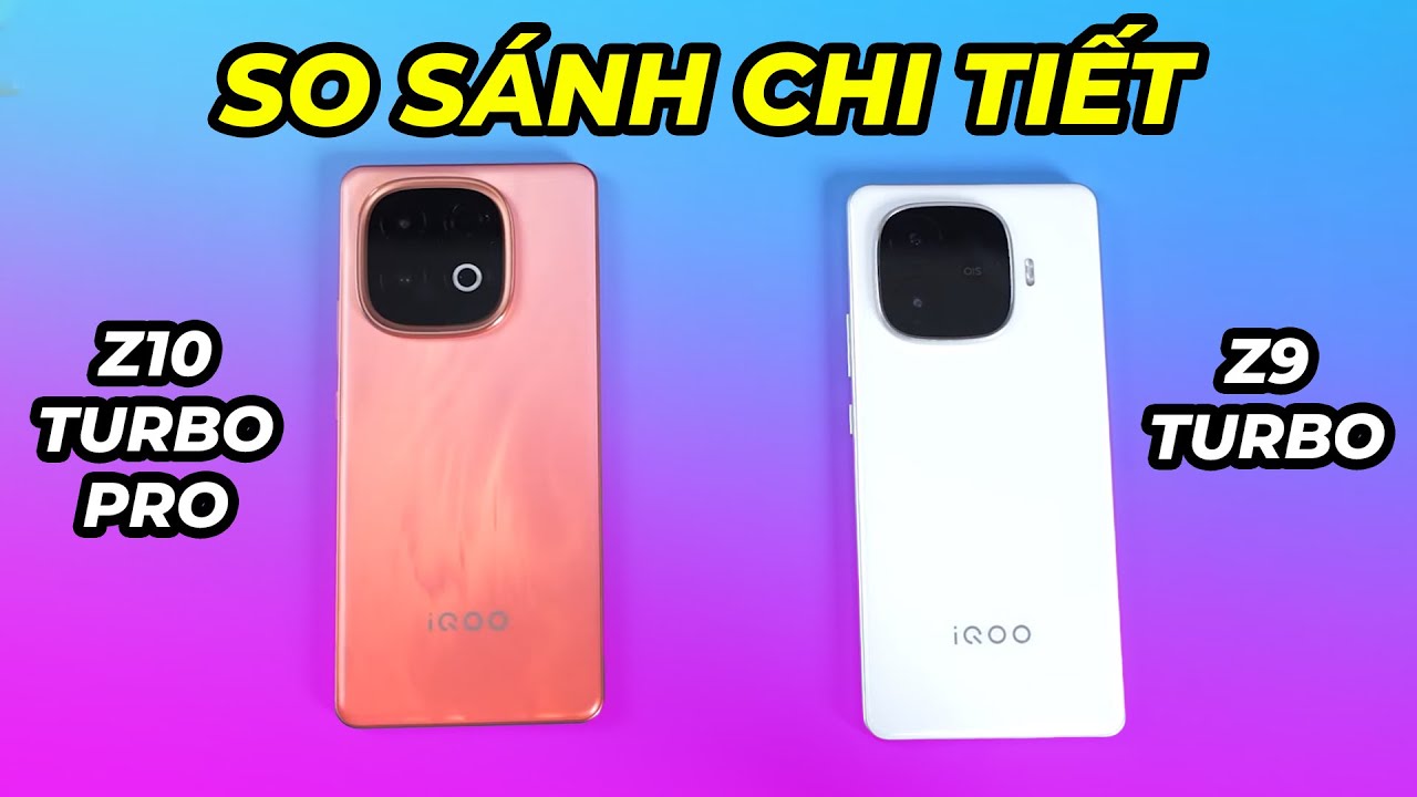 So sánh iQoo Z9 Turbo Vs iQoo Z10 Turbo Pro: Chênh 1,3 triệu nâng cấp có đáng?