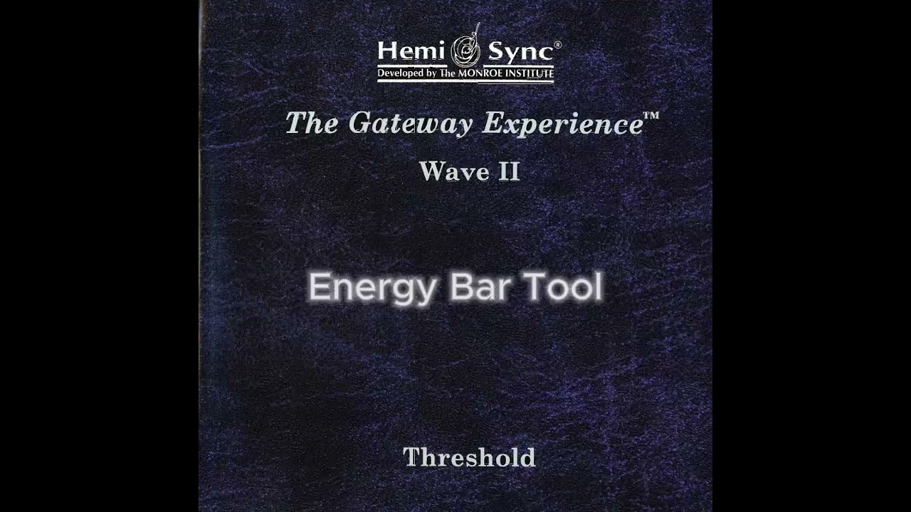 Hemi-Sync Gateway Experience – Wave II: Energy Bar Tool | Deep Meditation & Focus Enhancement
