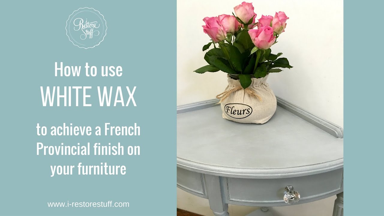 How to Use White Wax on Furniture for a French Provincial Look