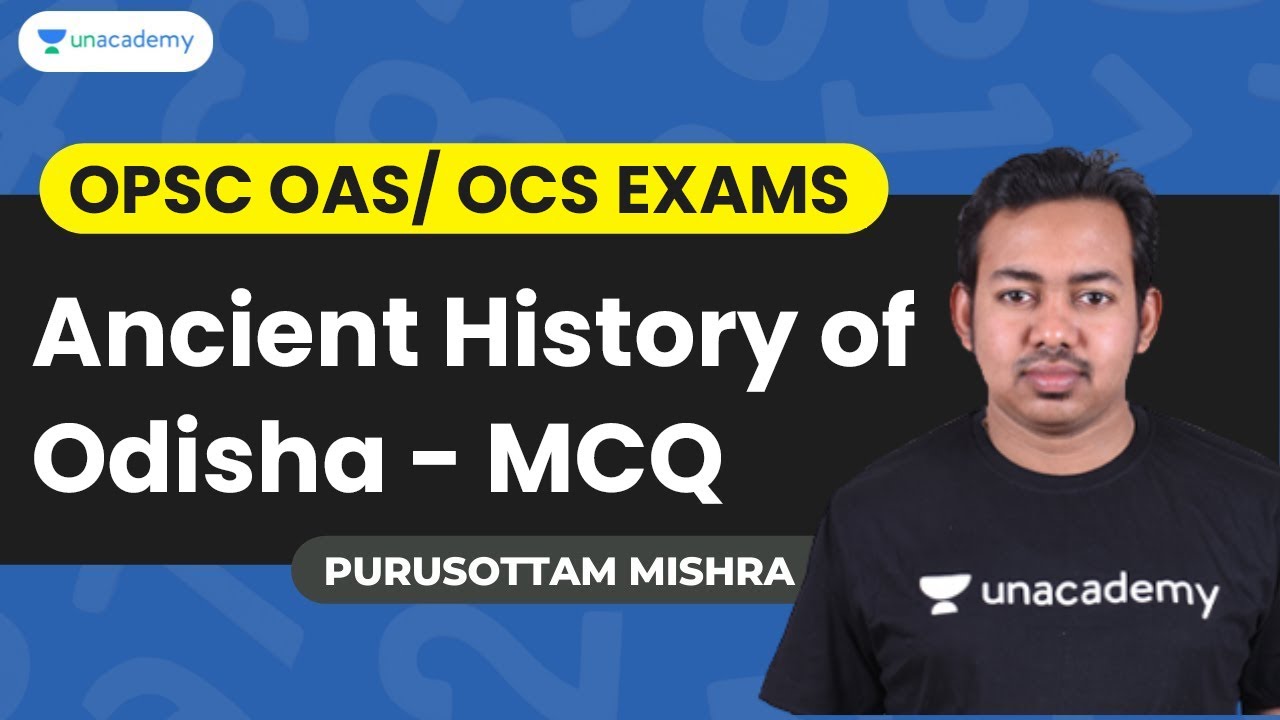 Ancient History of Odisha - MCQ | OPSC | Purusottam | Unacademy OPSC - Live