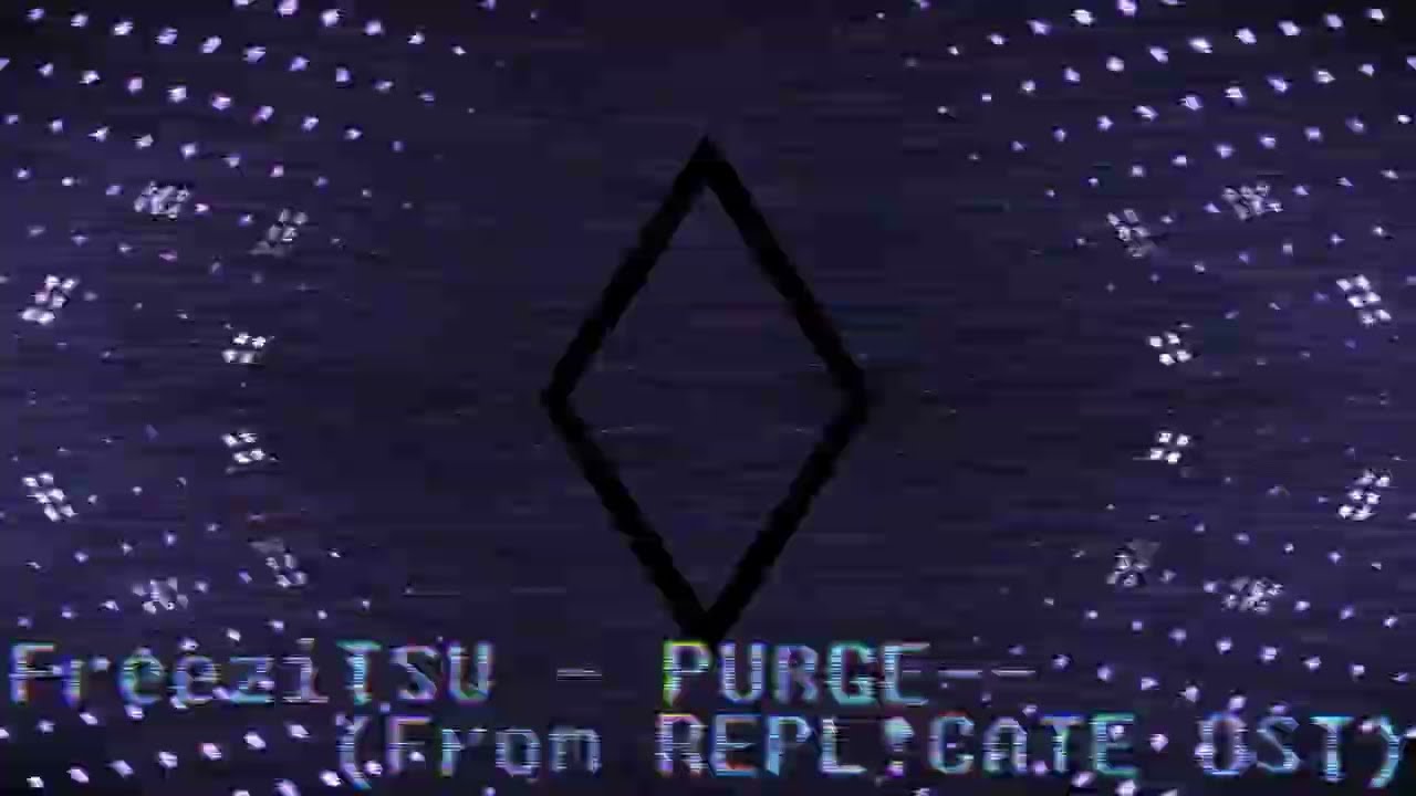 PURGE-- (REPL!CATE Chapter 1 OST) [FLASHING LIGHTS WARNING]
