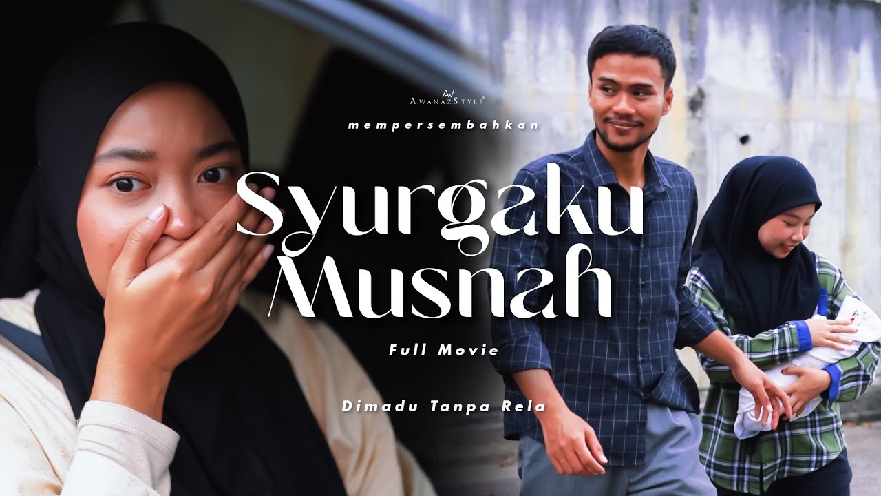 SYURGAKU MUSNAH FULL MOVIE | SHORTFILM SUAMI CURANG KERANA TERPAKSA