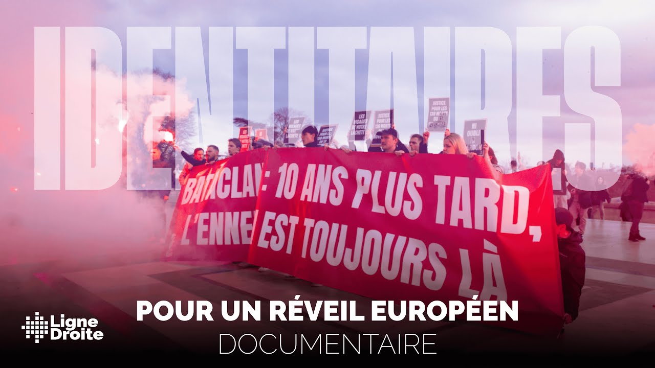 IDENTITAIRES : POUR UN R&Eacute;VEIL EUROP&Eacute;EN - Documentaire