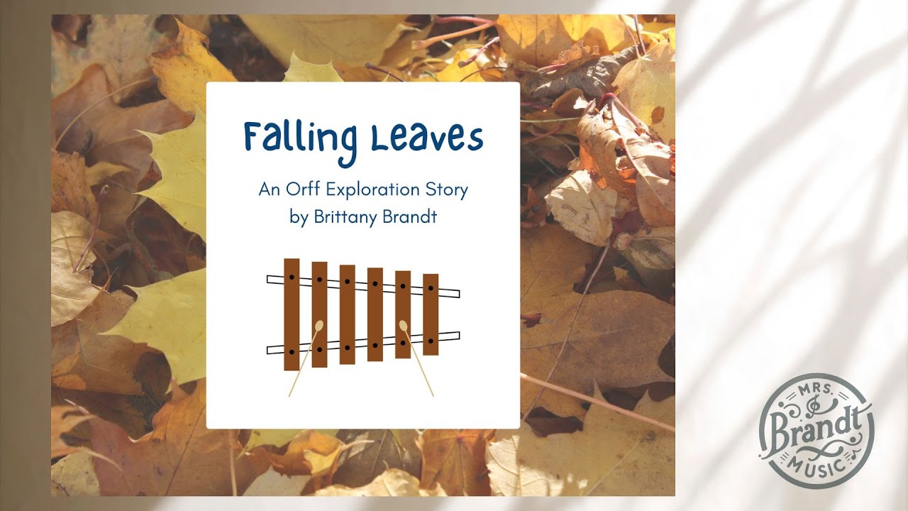 Falling Leaves, An Orff Exploration Story by Brittany Brandt