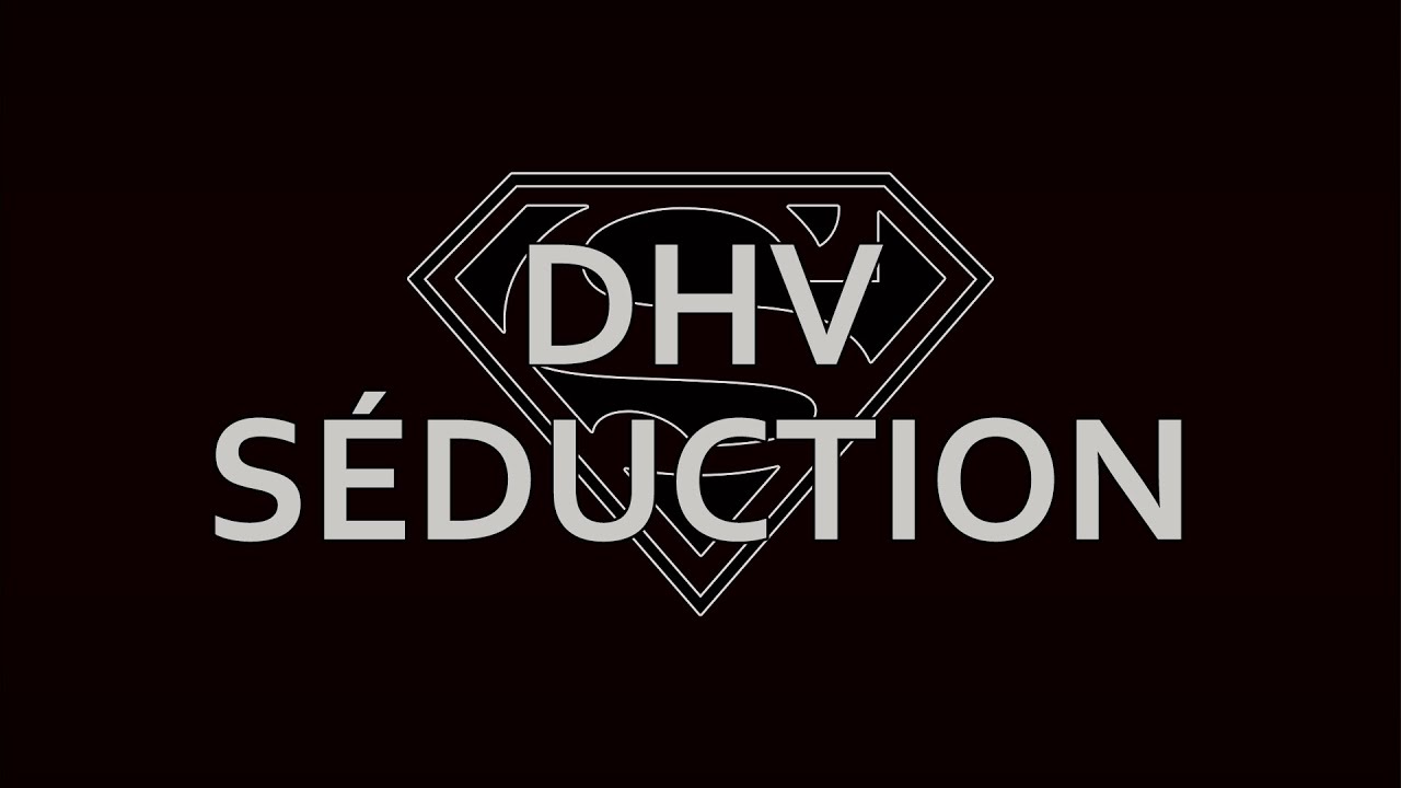 Se valoriser par le DHV (Demonstration Of Higher Value) pour mieux séduire une fille