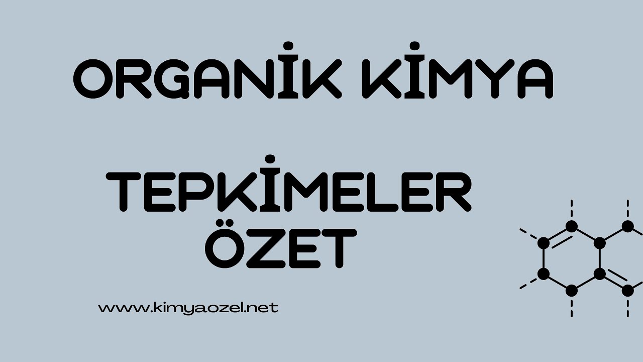Tüm Organik Tepkimeler Hızlı Tekrar