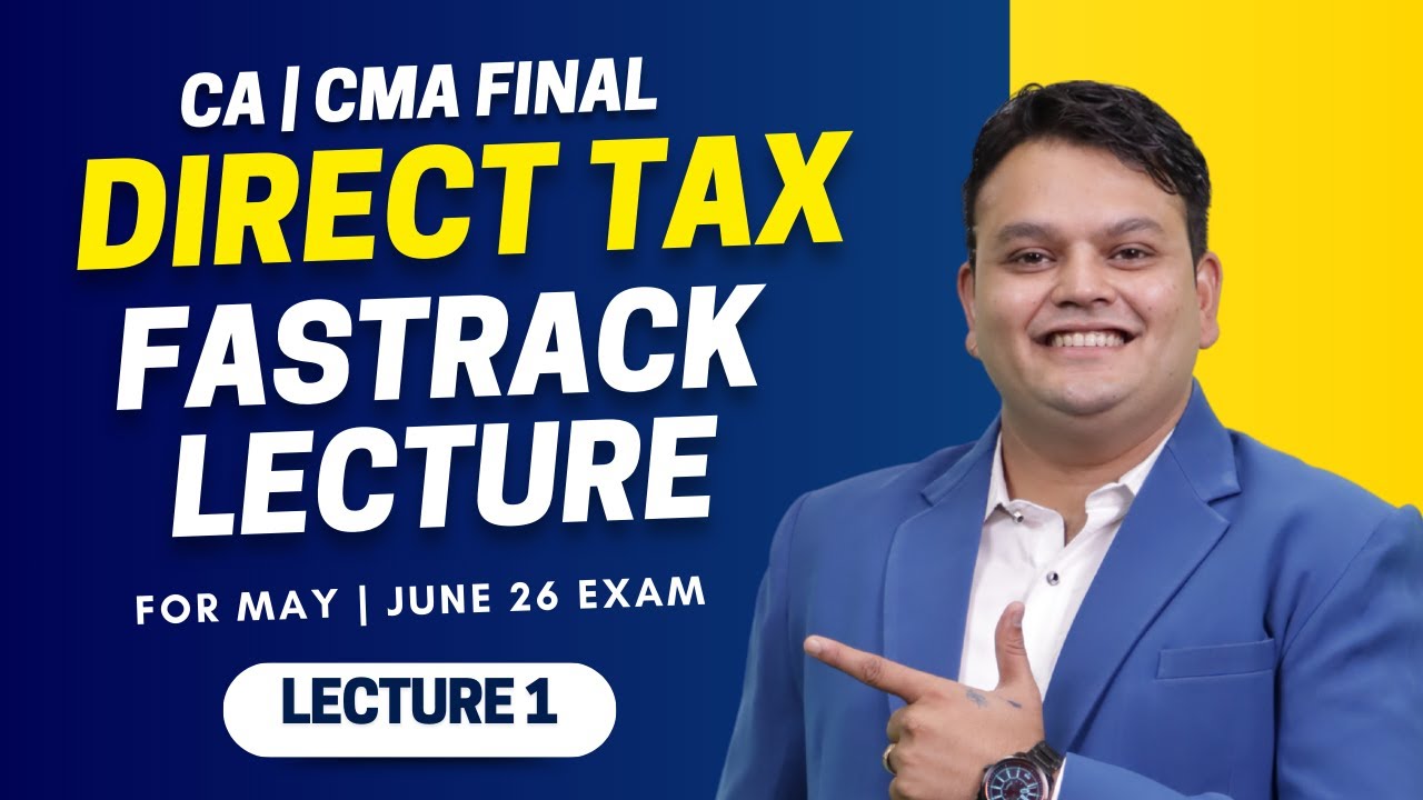 DT Fast Track May 26 | Lec 1| CA Final & CMA Final | CA Vijay Sarda