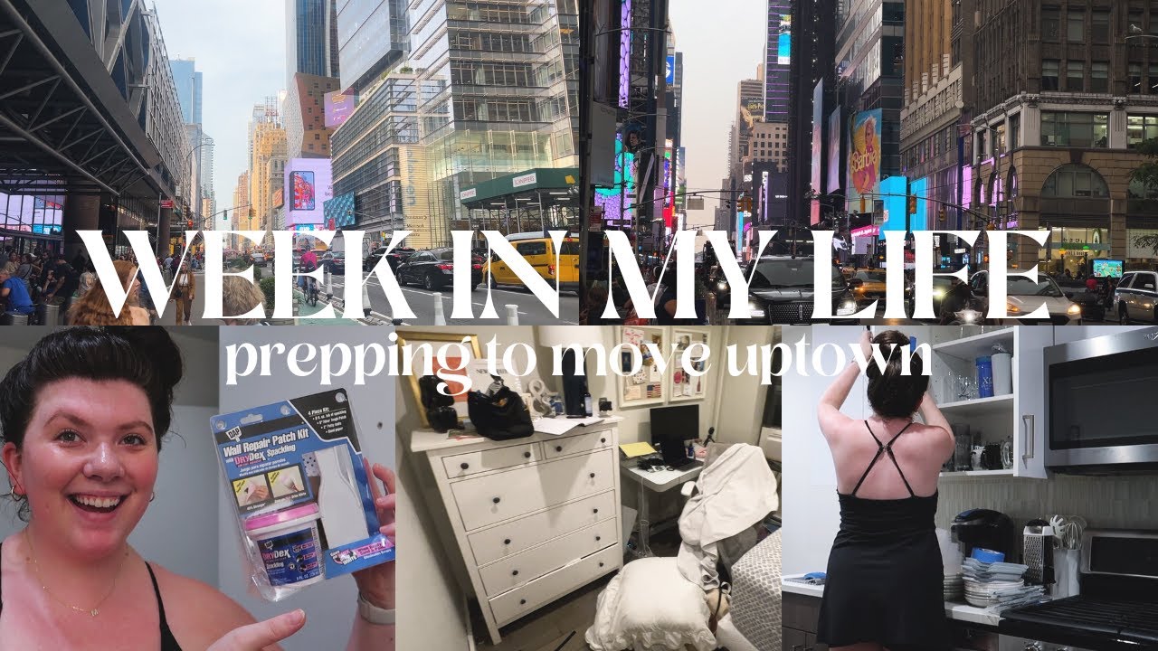 NYC WEEK IN MY LIFE | pack & prep with me to move uptown!!