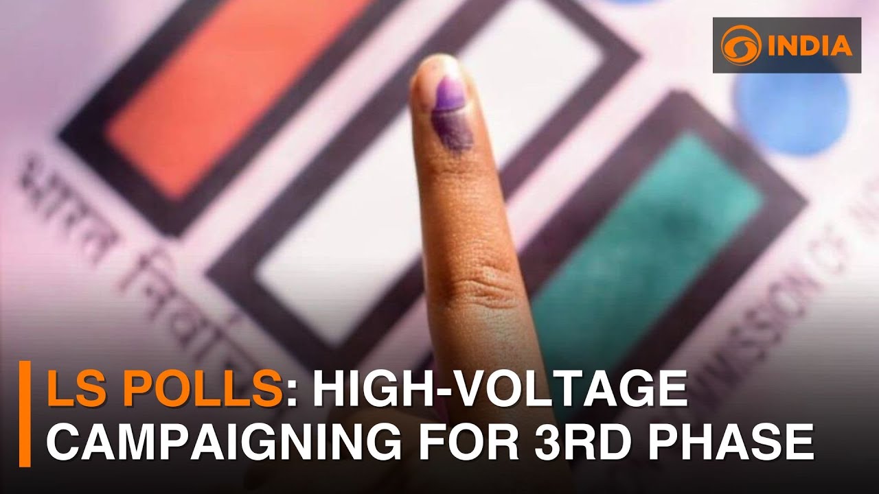 LS polls: High-voltage campaigning for 3rd phase | DD India Live