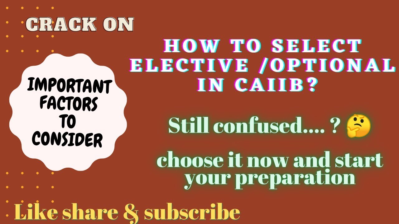 Important factors to consider while  Selecting the Elective / optional paper || CAIIB || IIBF