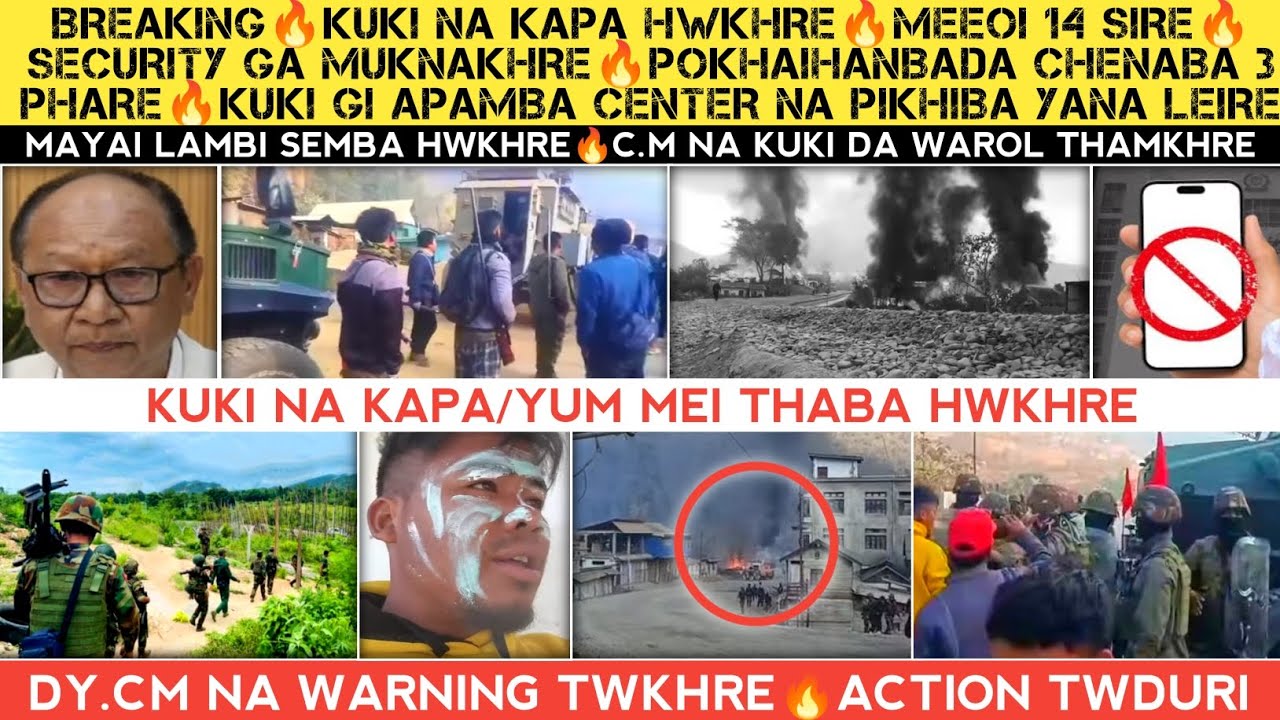 Breaking🔥Kuki na kapa hwkhre🔥Meeoi 14 Sire🔥Security ga muknakhre🔥Mei thagre🔥Dy CM na warning🔥3 phare
