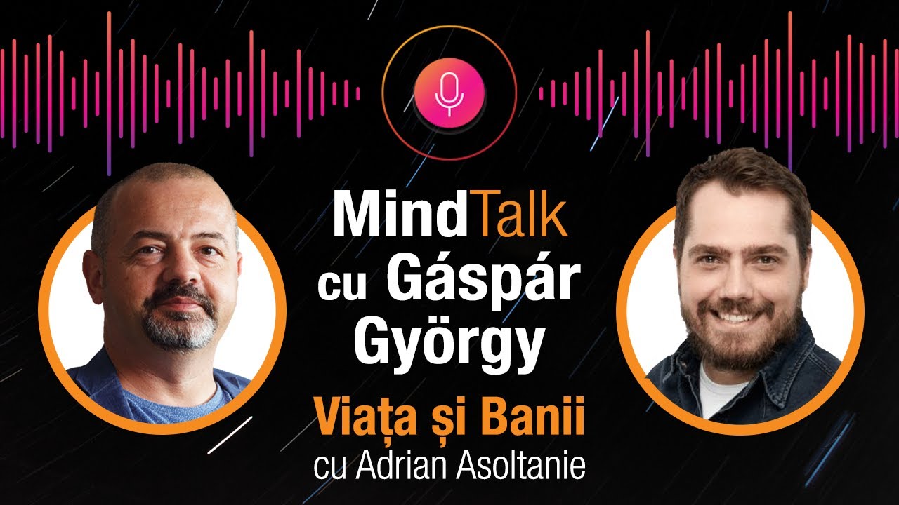 MindTalk cu Gaspar Gyorgy - Relatiile si banii