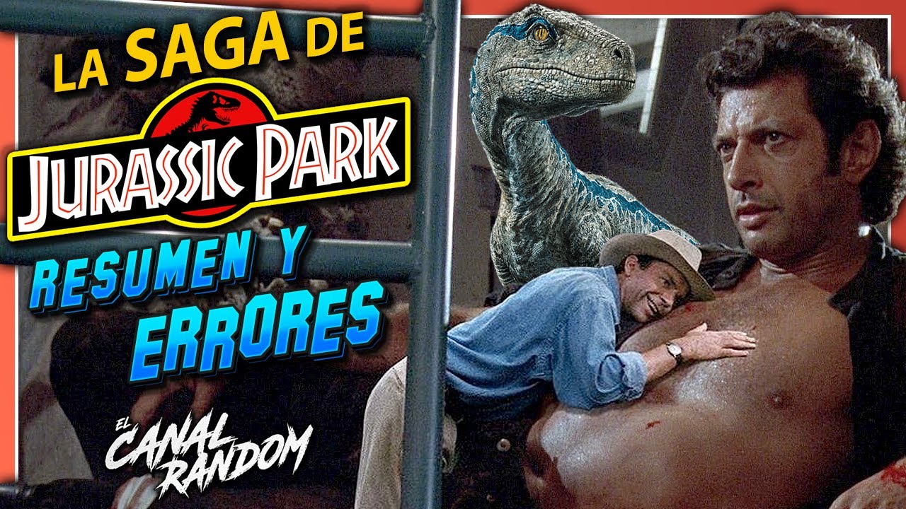 La SAGA de JURASSIC PARK RESUMEN y ERRORES Parque Jurásico