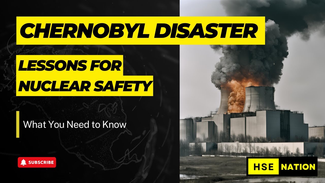 Chernobyl Disaster: What We Can Learn About Nuclear Safety