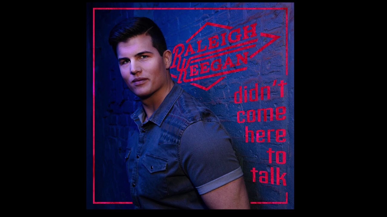 Raleigh Keegan - didn't come here to talk (Official Audio)