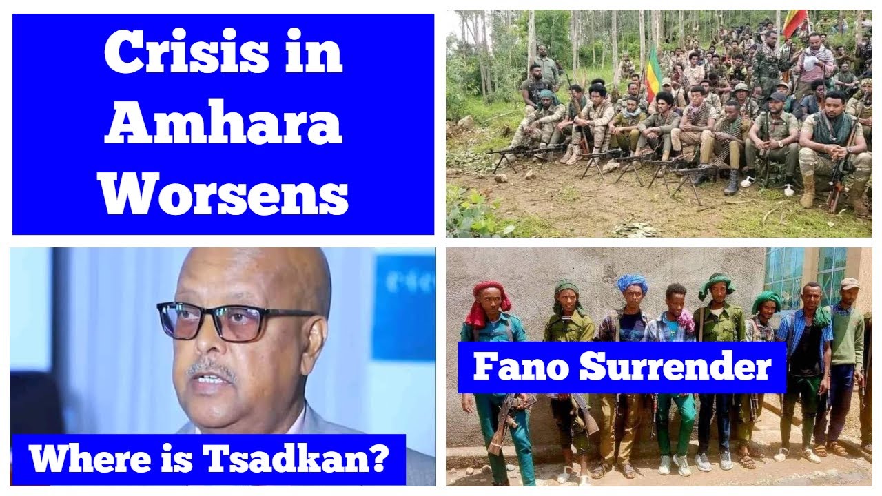 Crisis in Amhara Worsens | Where is General Tsadkan? | Fano Fighters Surrender