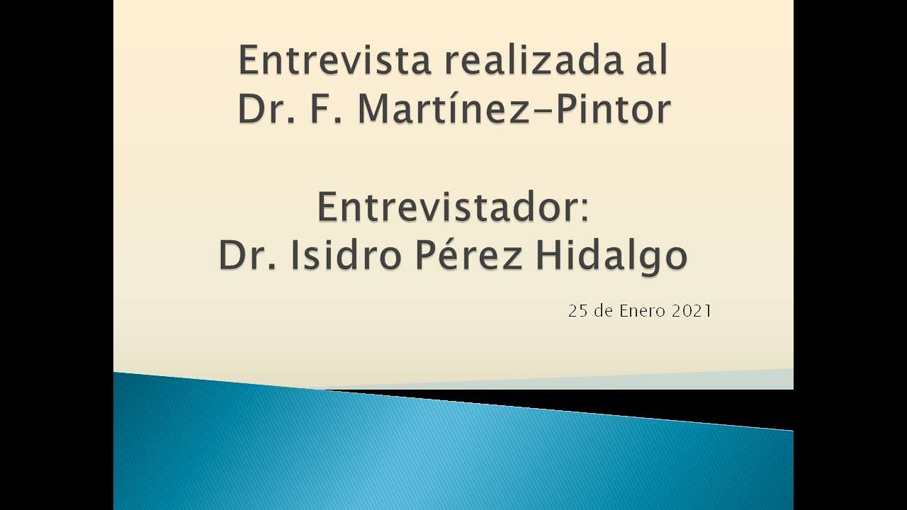 Entrevista realizada al Dr. F. Martínez-Pintor por el Dr. Isidro Pérez Hidalgo