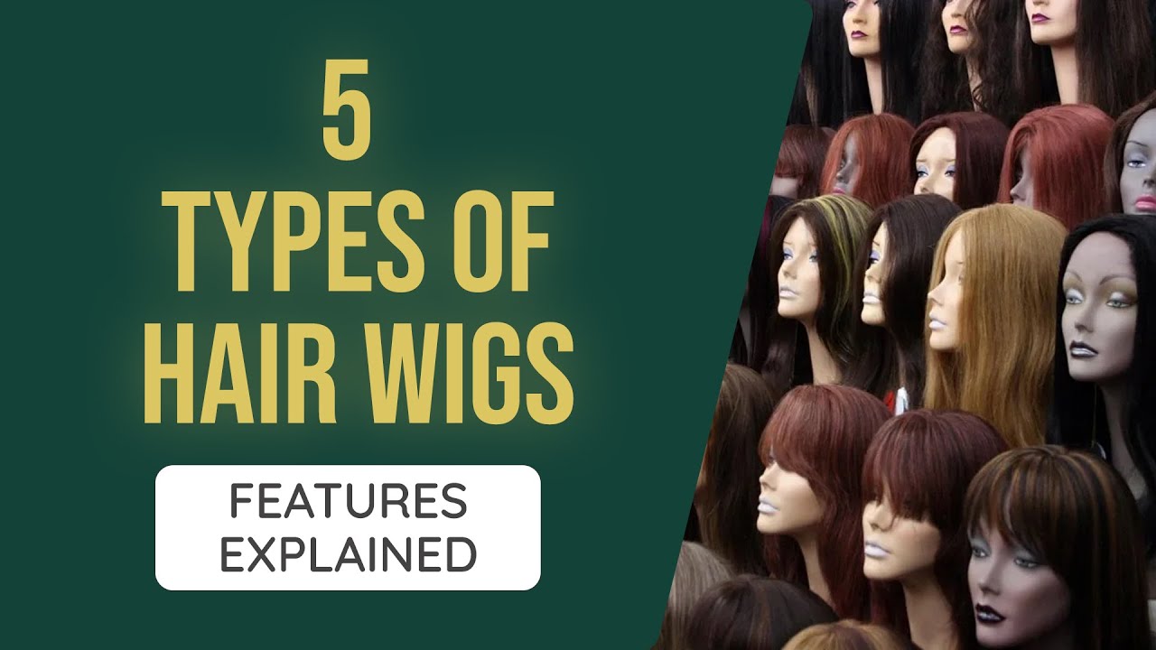 5 Types Of Wigs that You Need To Know About!