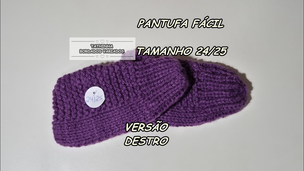*404* PANTUFA INFANTIL, FÁCIL E RÁPIDO EM TRICÔ  TAMANHO 24/25 * DESTRO * TATHINHA BORDADOS VARIADOS