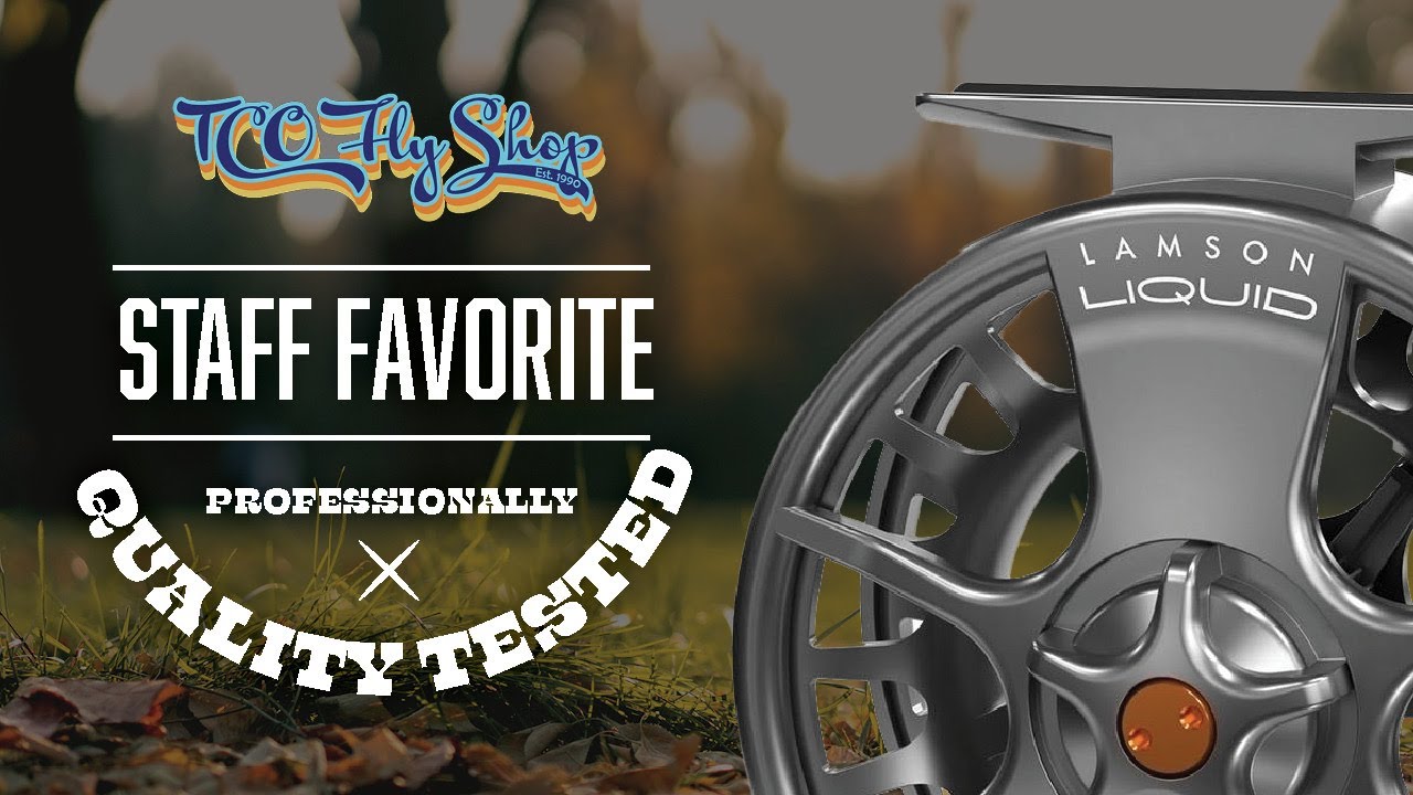 TCO Fly Shop - Staff Favorite: The Waterworks Lamson Liquid Fly Reel