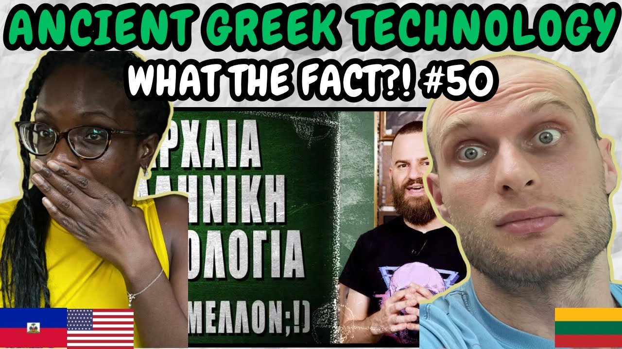 REACTION TO Ancient Greek Technology (from the future?!) - What the Fact?! #50