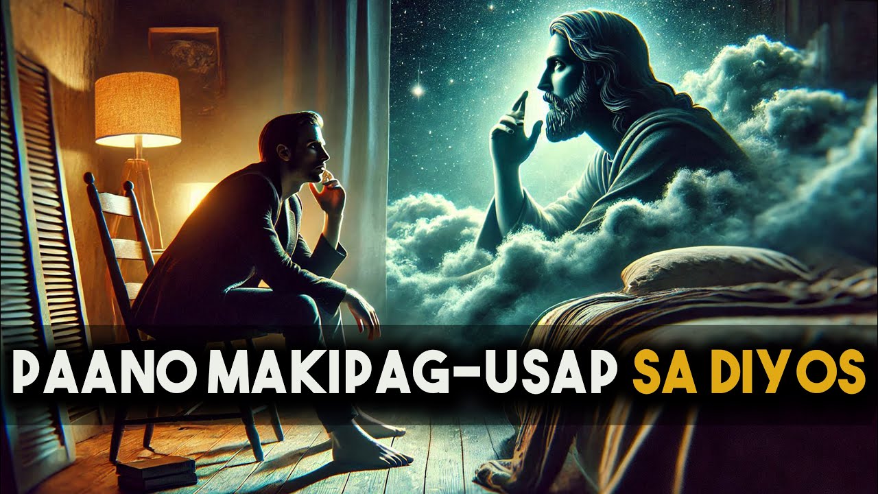 ITO ANG TAMANG PARAAN NG PAKIKIPAG-USAP SA DIYOS AYON SA BIBLIA