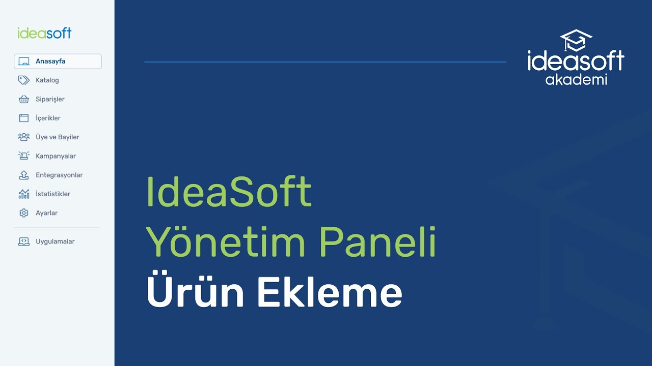 IdeaSoft Y&ouml;netim Paneli &Uuml;r&uuml;n Ekleme