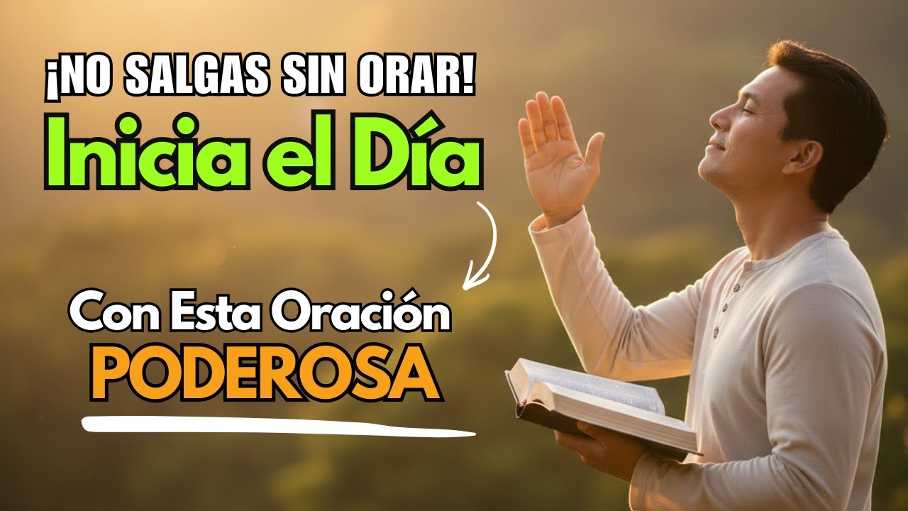 NO INICIES tu Día sin ESTA Oración | Recibe PAZ y BENDICIÓN