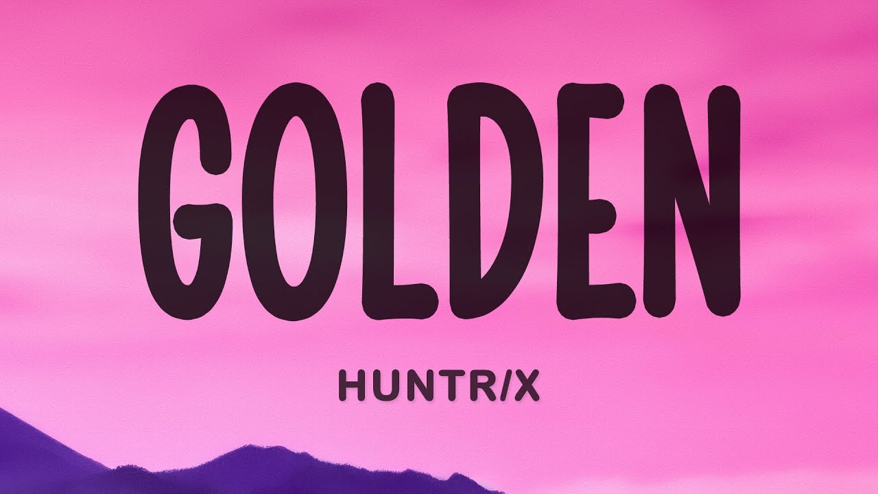 Golden - Huntrix (KPop Demon Hunters)